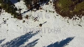 Ria G. - Breakin It Down [Official Promo Video]