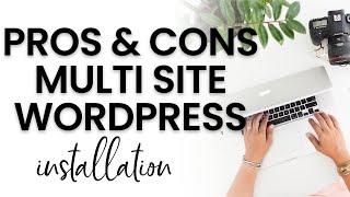 Wordpress Multisite Installation PROS and CONS - Reasons Why I Chose to Migrate Back to Single Site