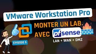 VMware Workstation Pro - Episode 6 - Créer un lab avec PfSense (WAN + LAN + DMZ)