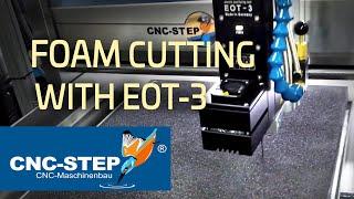 CNC-STEP | EOT 3 oscillating tangential knife / cutter cuts 50mm organic shape in foam