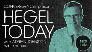 Conver/gences presents 'Hegel Today with Adrian Johnston feat. Daniel Tutt'