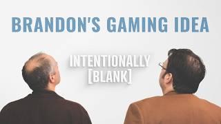 Gaming is a Strange Art — Intentionally Blank Ep. 192