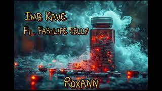 Imb Kave ft Fastlife celly - Roxann