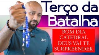 PODEROSO TERÇO DA BATALHA BOM DIA CATEDRAL 01.10.24 DEUS VAI TE SURPREENDER