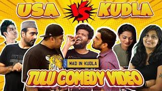 Tulu Comedy Sketch | USA vs KUDLA | Mad In Kudla