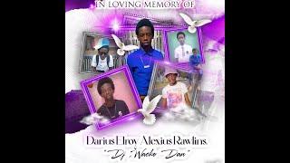 In Loving Memory of Darius Elroy Alexius Rawlins aka Dj Wacko Dan