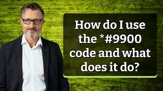 How do I use the *#9900 code and what does it do?