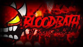 "Bloodbath" (Extreme Demon) 100% by Riot & More | Geometry Dash