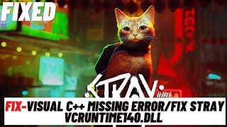 How to Fix Stray Visual C++ Missing Error/Fix Stray VCRUNTIME140.dll or MSVCP140.dll Not Found Error