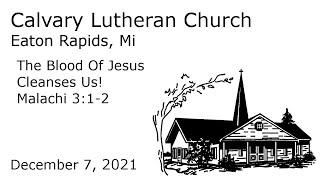 The Blood Of Jesus Cleanses Us! - Malachi 3:1-2 | Calvary Lutheran Eaton Rapids