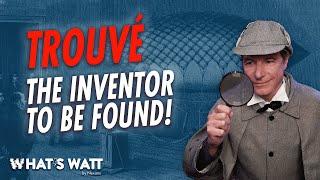 Trouvé, the inventor to be found!