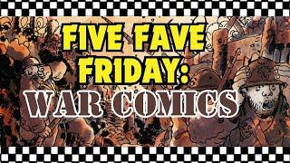 Five Favorite War Comics! Kurtzman | Tardi | Kirby | Davis | Severin | Atlas | Marvel | EC