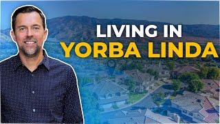 Living the Good Life in Yorba Linda | Moving to Yorba Linda | Living In Orange County