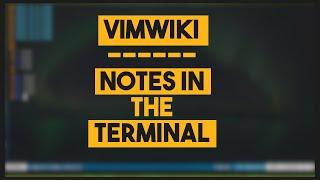 VimWiki -  Organize Yourself in the Terminal