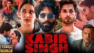 Kabir Singh Full Movie In Hindi | Shahid Kapoor | Kiara Advani | Nikita Dutta | Review & Facts HD