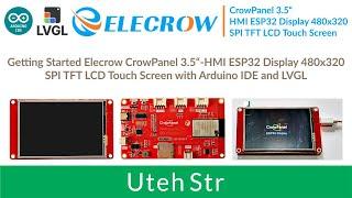 ARDUINO IDE + Elecrow CrowPanel 3.5 Inch ESP32 Display 480x320 ILI9488 + LVGL | Getting Started