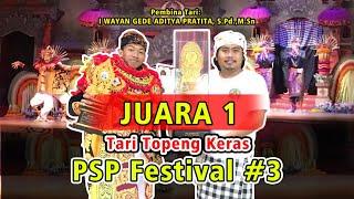 Juara 1 Tari Topeng Keras PSP Festival #3 ISI Denpasar