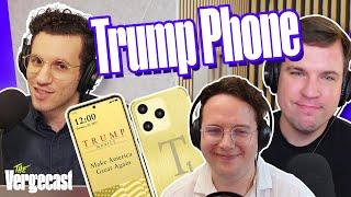 Truth, lies, and the Trump Phone | The Vergecast