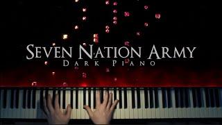 Seven Nation Army | Dark Piano Version