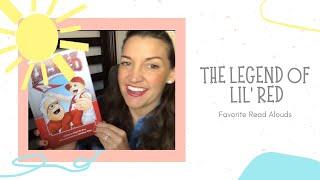 The Legend of Lil' Red by Paul Rea: Favorite Read Alouds