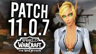 PATCH 11.0.7 REVEALED! 7 New Features To Get Excited About | The War Within