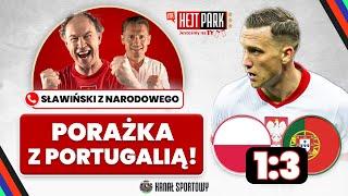 POLSKA – PORTUGALIA 1:3: PORAŻKA NA NARODOWYM! ANALIZA I OCENY. HEJT PARK: JESTEŚMY NA TY