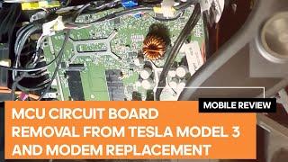 MCU circuit board removal from Tesla Model 3 and modem replacement