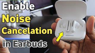 How to turn on/off noise cancellation in earbuds |   noise cancellation kaise activate kare earbud