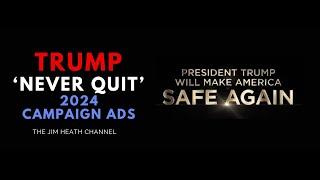 2024 Trump 'Never Quit' Ad