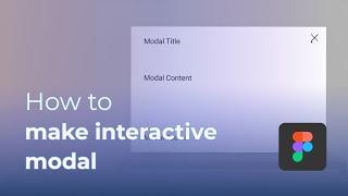 How to create interactive modal with Figma prototype