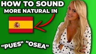 How to SOUND more NATURAL in Spanish