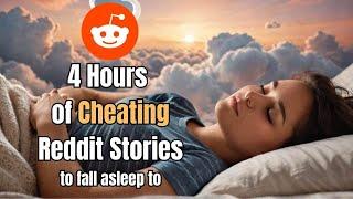 4 HOURS Of Cheating Reddit Stories To Fall Asleep To #redditfamily #reddit #cheating  #redditstories