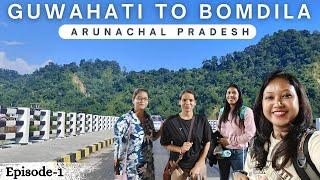 Guwahati to Bomdila | Tawang Tour, Arunachal Pradesh, North East India | Episode-1