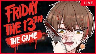 【Friday the 13th】Murdering ALL my Friends on this Glorious Day