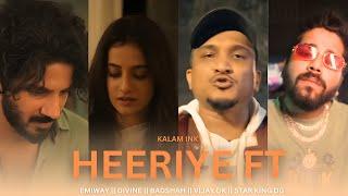 KALAM INK - HEERIYE FT || EMIWAY || DIVINE || BADSHAH || VIJAY DK || STAR KING DG