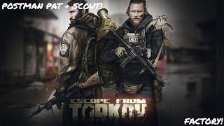 ESCAPE FROM TARKOV: FACTORY QUEST RUN! POSTMAN PAT AND SCOUT!