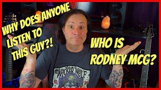 Who is Rodney McG? - Should you be taking advice from this guy about your playing and music?