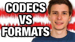 Codecs and Formats Explained!  (And Why You're Probably Wrong)