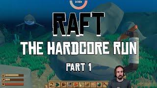 RAFT - The Hardcore Run - Pt 1