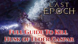 Last Epoch Boss Guide On How To Kill The Husk Of Elder Gaspar