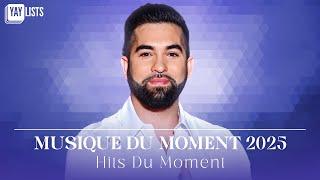 Musique Du Moment 2025  Nouvelle Musique Française 2025 Mars | Hits Du Moment 2025