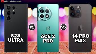 Samsung Galaxy S23 Ultra vs OnePlus Ace 2 Pro vs Apple iPhone 14 Pro Max || Comparison || Reviews