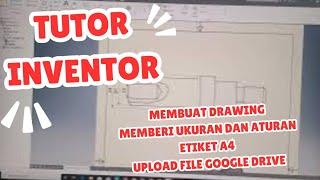 Membuat Gambar Kerja dan memberikan ukuran di Autodesk Inventor + Upload ke Google drive