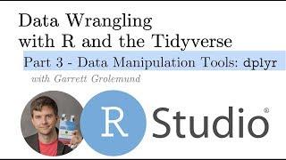 Data Manipulation Tools: dplyr -- Pt 3 Intro to the Grammar of Data Manipulation with R