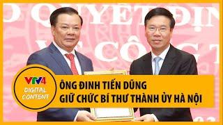 Ông Đinh Tiến Dũng giữ chức Bí thư Thành ủy Hà Nội | VTV4