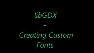 libGDX Concepts - Creating Custom Fonts