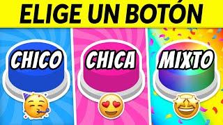 ¡Elige Un BOTÓN…! CHICA o CHICO o MIXTO 