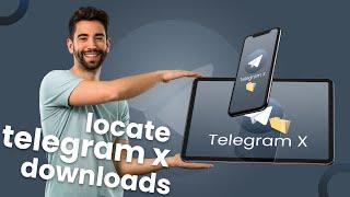 Locate Telegram X Download Files