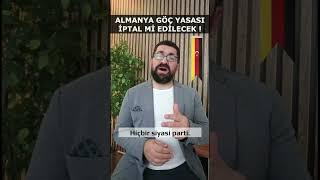 Almanya Göç Yasasını İptal mi Edecek | Göçmenler Sınır Dışı mı Edilecek ? İşte Gerçekler