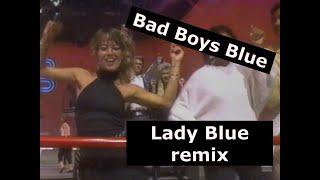 Bad Boys Blue - Lady Blue (Sergey Static Remix)